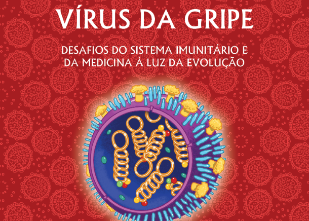 Vírus da Gripe: desafios do sistema imunitário e da medicina à luz da evolução