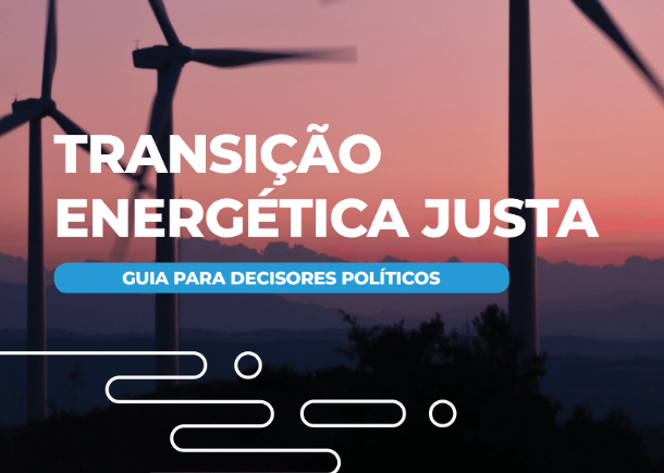 Transição energética justa - guia para decisores políticos Transição energética justa - guia para decisores políticos